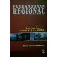 Pembangunan regional: studi kasus perspektif kawasan industri Kuala Tanjung