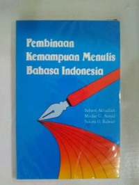 Pembinaan kemampuan menulis Bahasa Indonesia