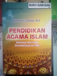 Pendidikan Agama Islam: Konsep Metode Pembelajaran PAI