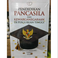 Pendidikan pancasila dan kewarganegaraan di perguruan tinggi