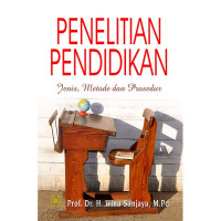 Penelitian pendidikan : jenis, metode dan prosedur