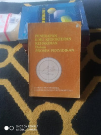 penerapan ilmu kedokteran kehakiman dalam proses penyidikan