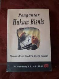 Pengantar hukum bisnis : menata bisnis modern di era global