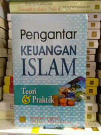 Pengantar keuangan islam teori & praktik