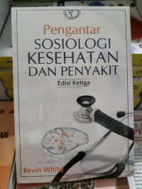 Pengantar sosiologi kesehatan dan penyakit