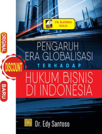 Pengaruh era globalisasi terhadap hukum bisnis di Indonesia