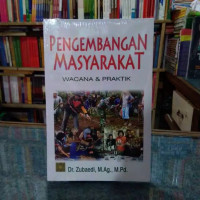 Pengembangan masyarakat : wacana & praktik