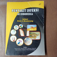 Penyakit infeksi di Indonesia : solusi kini & mendatang