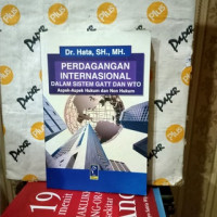 Perdagangan internasional dalam sistem gatt dan WTO : aspek-aspek hukum dan non hukum