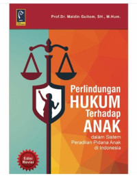 Perlindungan hukum terhadap anak dalam sistem peradilan pidana anak di Indonesia