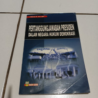 Pertanggungjawaban Presiden dalam negara hukum demokrasi