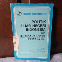 Politik Luar Negeri Indonesia dan Pelaksanaannya Dewasa ini