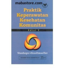 Praktik keperawatan kesehatan komunitas, Ed.2