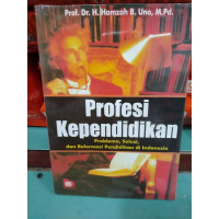 Profesi kependidikan : problema, solusi, dan reformasi pendidikan di Indonesia