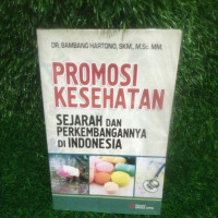 Promosi kesehatan : sejarah dan perkembangannya di Indonesia