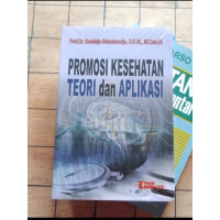 Promosi kesehatan : teori dan aplikasi