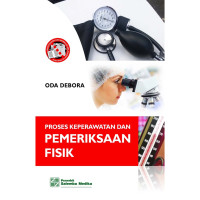 Proses keperawatan dan pemeriksaan fisik