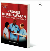 Proses keperawatan dan Penerapan Konsep dan kerangka kerja