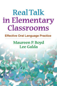 Real talk in elementary classrooms : effective oral language practice