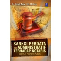 Sanksi perdata dan administratif terhadap notaris sebagai pejabat publik