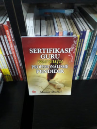 Sertifikasi guru menuju profesionalisme  pendidik