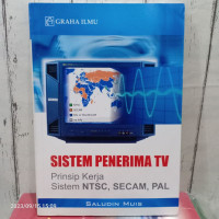 Sistem Penerima TV:  Prinsip Kerja Sistem NTSC,SECAM,PAL