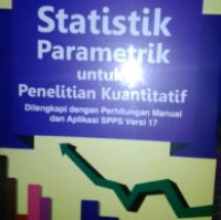 Statistik parametrik untuk penelitian kuantitatif
