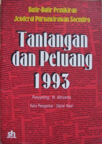 Tantangan dan peluang 1993 : butir-butir pemikiran Jenderal Soemitro