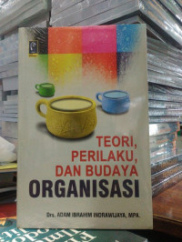 Teori, Prilaku dan Budaya Organisasi