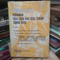 Tindak lanjut pedoman tata cara hak atas tanah tahun 2002