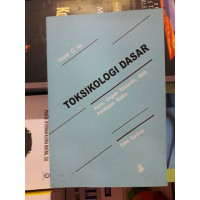 Toksikologi dasar : asas, organ sasaran, dan penilaian risiko
