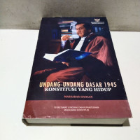 Undang-undang dasar 1945 konstitusi yang hidup