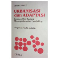 Urbanisasi dan adaptasi : peranan misi budaya Minangkabau dan Mandai;ing